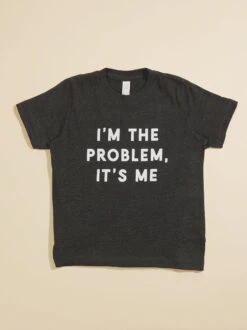 I'm The Problem Graphic Tee